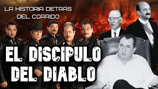 El Discípulo del Diablo  La Historia Detrás del Corrido [upl. by Polard]