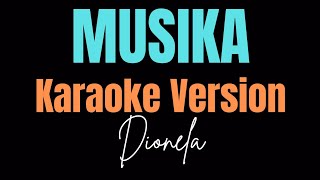 MUSIKA  Dionela KARAOKE VERSION [upl. by Ymirej]