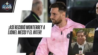 MESSI LLEGÓ  Así recibió MONTERREY al INTER MIAMI y sus ESTRELLAS  FUTBOL PICANTE [upl. by Nalyr]