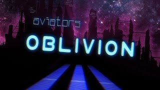 Aviators  Oblivion Synthpop [upl. by Baniez]