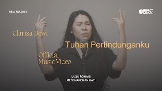 Tuhan Perlindunganku  Clarisa Dewi Official Music Video [upl. by Aneleairam]