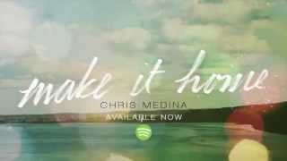 Chris Medina  Make It Home Lyrics [upl. by Ecnedurp]