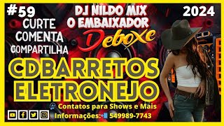 CD BARRETOS ELETRONEJO 2024 DJ NILDO MIX O EMBAIXADOR 59 [upl. by Minetta304]