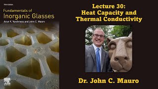 Heat Capacity and Thermal Conductivity of Glass Lecture 30 Glass Science [upl. by Dranyer855]