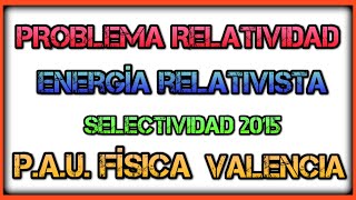 Problemas de relatividad especial resueltos Velocidad de una partícula Energía Relativista [upl. by Ailemak4]