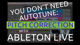 Pitch Correction only Using Ableton Live [upl. by Obmar605]