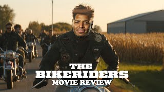 The Bikeriders Movie Review [upl. by Ynagoham]