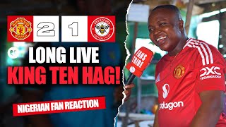 MANCHESTER UNITED 21 BRENTFORD  Henry  NIGERIAN FAN REACTIONPremier League 24245 HIGHLIGHTS [upl. by Coit]