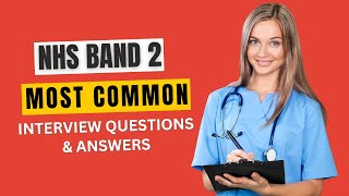 NHS Band 2 Interview Questions and Answers for 2024 [upl. by Eicnarf]