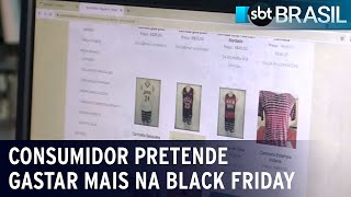 Consumidores devem investir mais na Black Friday  SBT Brasil 181123 [upl. by Kentiggerma433]