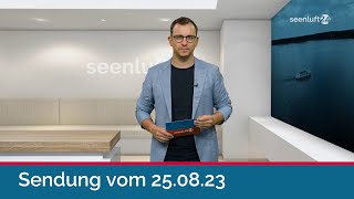 seenluft24 Sendung vom 25082023  komplett [upl. by Scottie882]