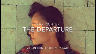 quotThe Departurequot by Max Richter from the HBO series “The Leftovers”  Violin Cover by Gabi [upl. by Seto]