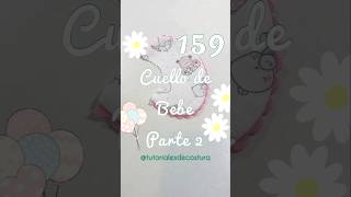 Cuello de bebe parte 2 coser diydecostura diy coseresfacil costurafacilymas [upl. by Tiertza]