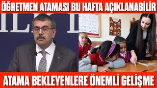 Öğretmen ataması bu hafta açıklanabilir MÜJDE Yusuf Tekin açıklamıştı Atama ne zaman [upl. by Nileve100]