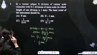 In a vernier caliper N division of vernier scale coincides with N1 divisions of main scale in [upl. by Wonacott460]