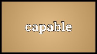 Capable Meaning [upl. by Howlan]