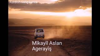 Mîkayîl Aslan  Agerayîş  Lyrics [upl. by Melba571]