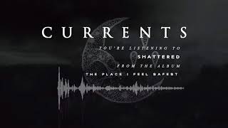 Currents  Shattered OFFICIAL AUDIO STREAM [upl. by Llerad754]