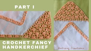 Crochet Fancy Handkerchief tutorial Part I  Antrang Creations [upl. by Lenrad]