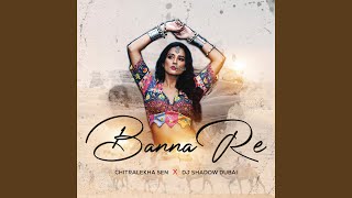 Banna Re [upl. by Repsac]