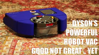 Dyson 360 Vis Nav Review Powerful Robot Vacuum Cleaner That Requires Patience [upl. by Netram626]