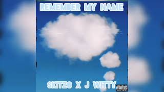 Remember My Name  Skitzo X J Witty Official Audio [upl. by Noemad]