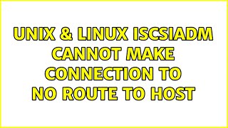 Unix amp Linux iscsiadm cannot make connection to ＜IP＞ No route to host [upl. by Hermina285]