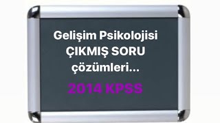 Gelişim Psikolojisi 2014 KPSS soru çözümleri [upl. by Conger]