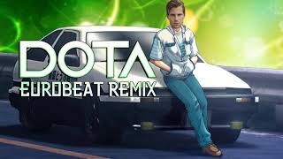 Dota  Eurobeat Remix [upl. by Oneida]