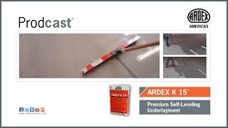 ARDEX K 15® Premium SelfLeveling Underlayment  Prodcast® [upl. by Goodrich]