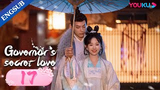 Governors Secret Love EP17  Falls in Love with Enemys Daughter  Deng KaiJin Zixuan  YOUKU [upl. by Fiora]