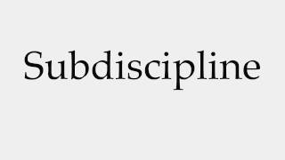 How to Pronounce Subdiscipline [upl. by Esinert]