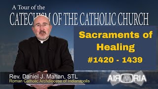 CCC 1440  Sacraments of Healing  Catechism Tour 47 [upl. by Krilov]