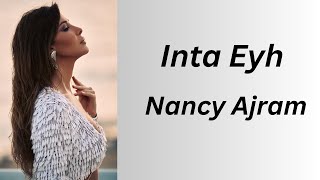 Nancy Ajram  Inta Eyh lyrics [upl. by Ruckman]