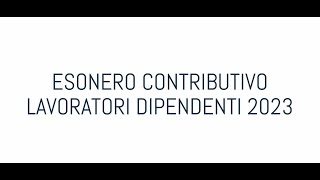 ESONERO CONTRIBUTIVO LAVORATORI DIPENDENTI 2023 [upl. by Ialokin]