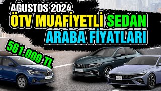 Ağustos 2024 ÖTV Muafiyetli Sedan Araba Fiyatları  Engelli Araç İndirimi [upl. by Nnep]