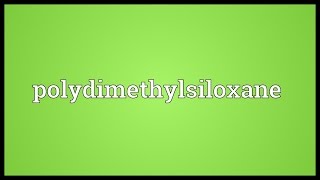 Polydimethylsiloxane Meaning [upl. by Jar54]