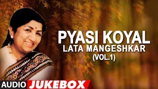 Pyasi Koyal  Lata Mangeshkar Hit Songs Vol1 Jukebox Audio  Bollywood Hit Songs [upl. by Harmonia]