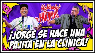 HABLANDO HUEVADAS  Séptima Temporada JORGE SE HACE UNA PAJITA EN LA CLÍNICA [upl. by Tteve937]