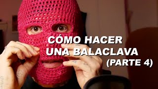 Cómo hacer una BALACLAVA a crochet Parte 4 [upl. by Kcirtapnhoj90]