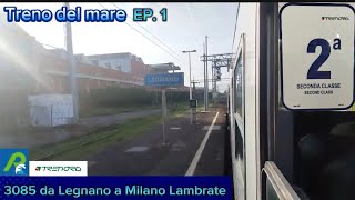 🚉🌊 Treno del mare 3085 da Legnano a Milano Lambrate via Bivio Mirabello  EP1 [upl. by Iramaj]