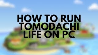 How to run Tomodachi Life on PC [upl. by Sylvester]