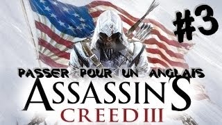 FR Assassins Creed 3  Lets Play 3 Passer pour un anglais [upl. by Gallard]