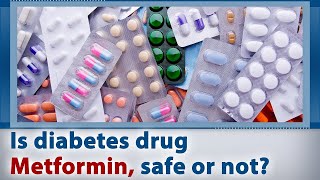 Is diabetes drug metformin safe [upl. by Guod457]