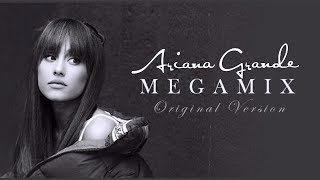 Ariana Grande • Megamix Original Version [upl. by Anialahs468]