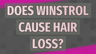 Does Winstrol cause hair loss [upl. by Spencer]