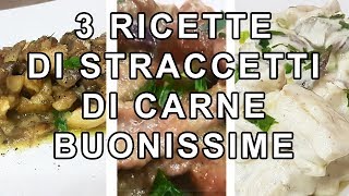 3 RICETTE DI STRACCETTI DI CARNE  FoodVlogger [upl. by Tnomad]