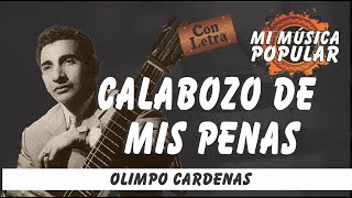 Calabozo De Mis Penas  Olimpo Cardenas  Con Letra Video Lyric [upl. by Aneeras]