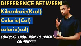 Difference between KilocaloriesCalories amp caloriesKcal Cal amp calWhich one to use for tracking [upl. by Auof604]