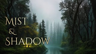 MIST AND SHADOW  dark forest ambience and music  sounds of forest with ambient fantasy music [upl. by Celia]